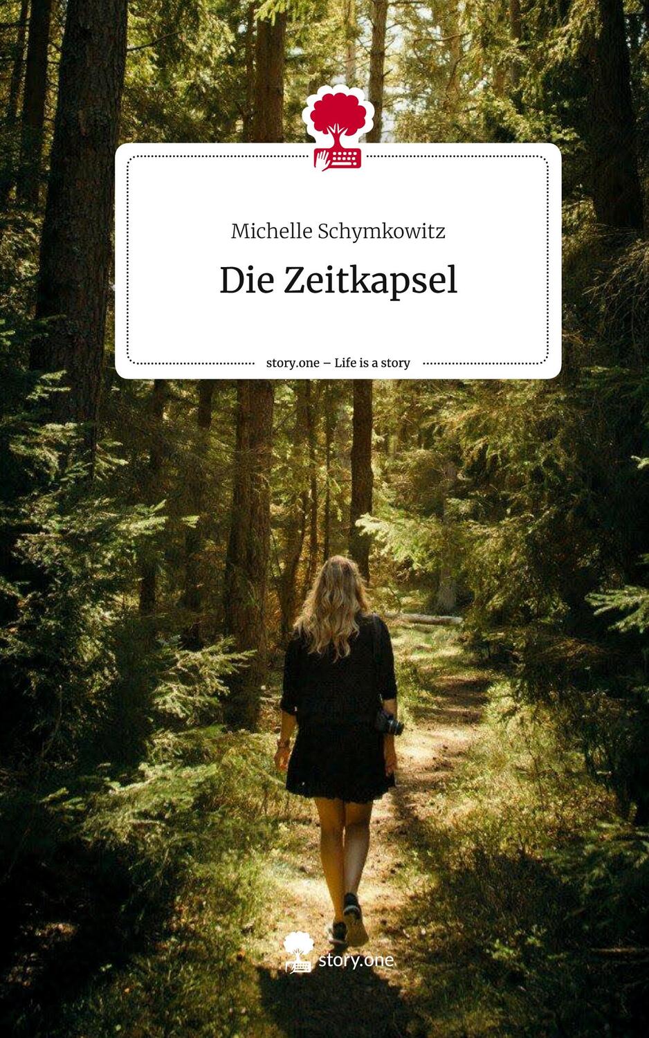 Cover: 9783710850967 | Die Zeitkapsel. Life is a Story - story.one | Michelle Schymkowitz