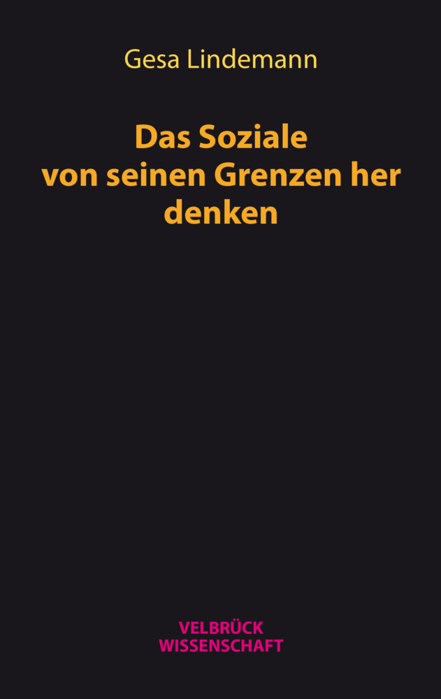 Cover: 9783938808610 | Das Soziale von seinen Grenzen her denken | Gesa Lindemann | Buch