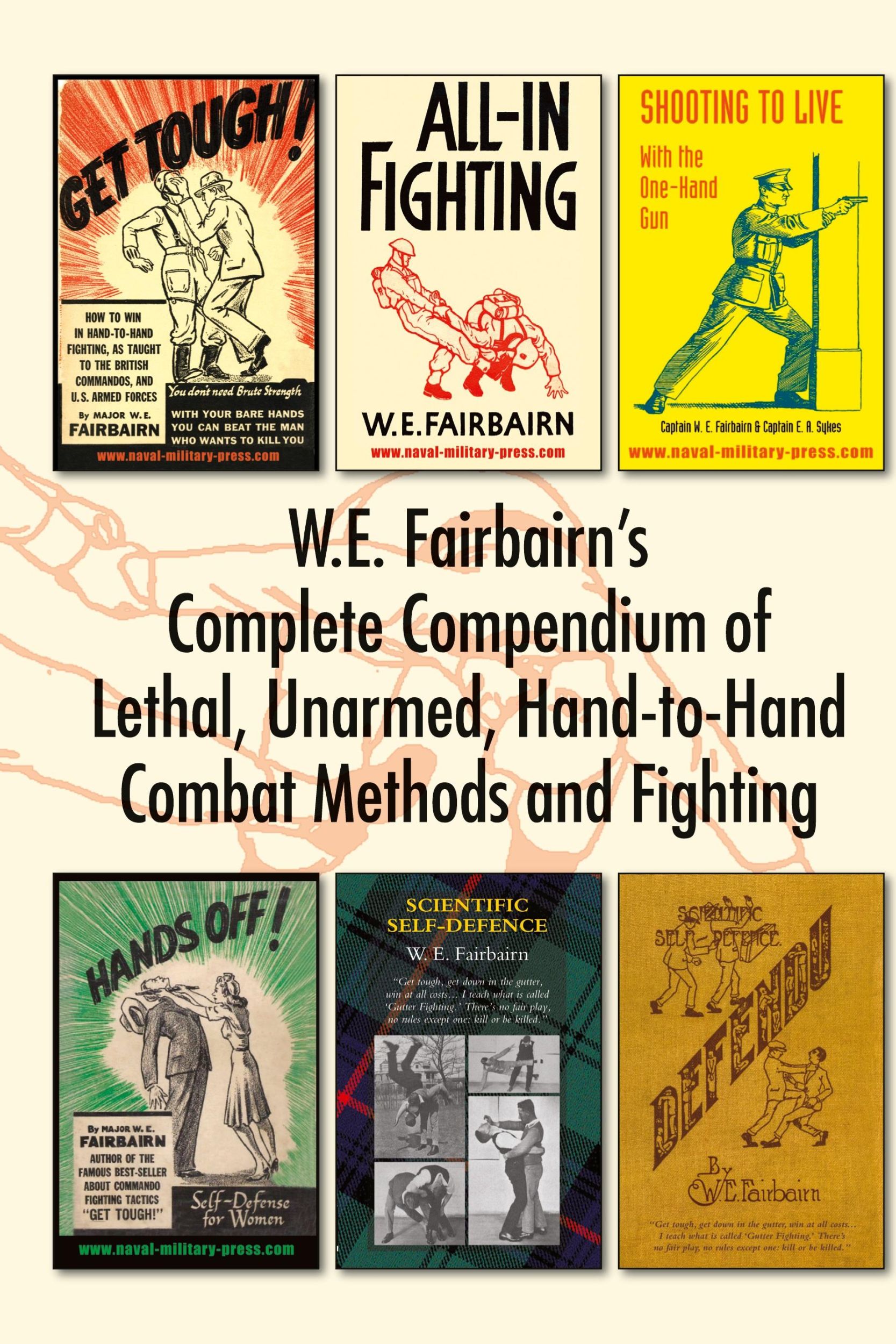 Cover: 9781783317059 | W.E. Fairbairn's Complete Compendium of Lethal, Unarmed,...