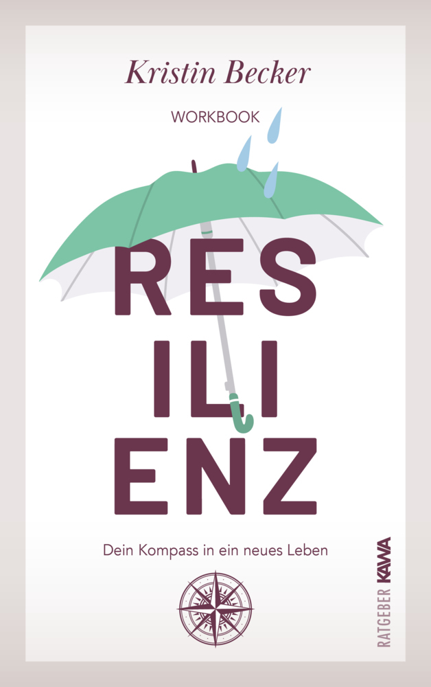 Cover: 9783986600624 | Resilienz | Dein Kompass in ein neues Leben Workbook | Kristin Becker