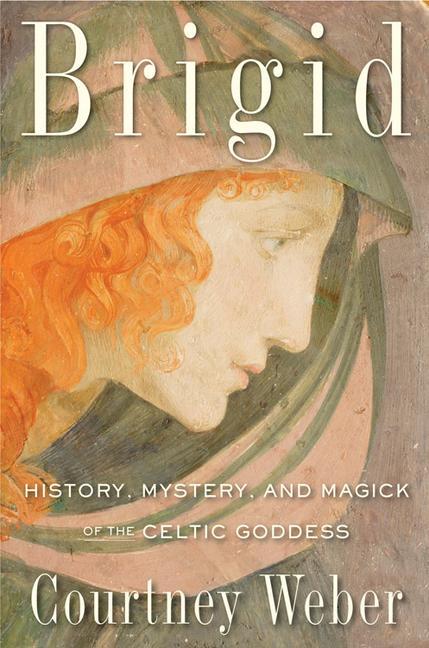 Cover: 9781578635672 | Brigid | History, Mystery, and Magick of the Celtic Goddess | Weber