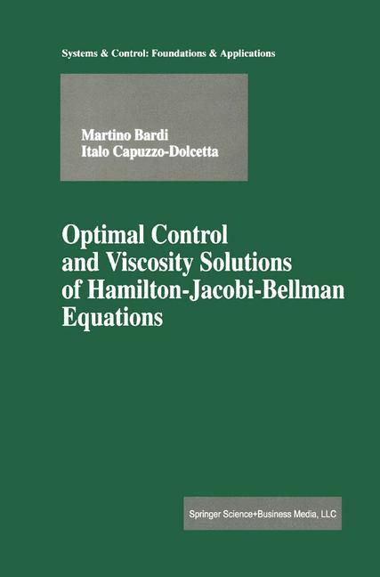 Cover: 9780817647544 | Optimal Control and Viscosity Solutions of Hamilton-Jacobi-Bellman...