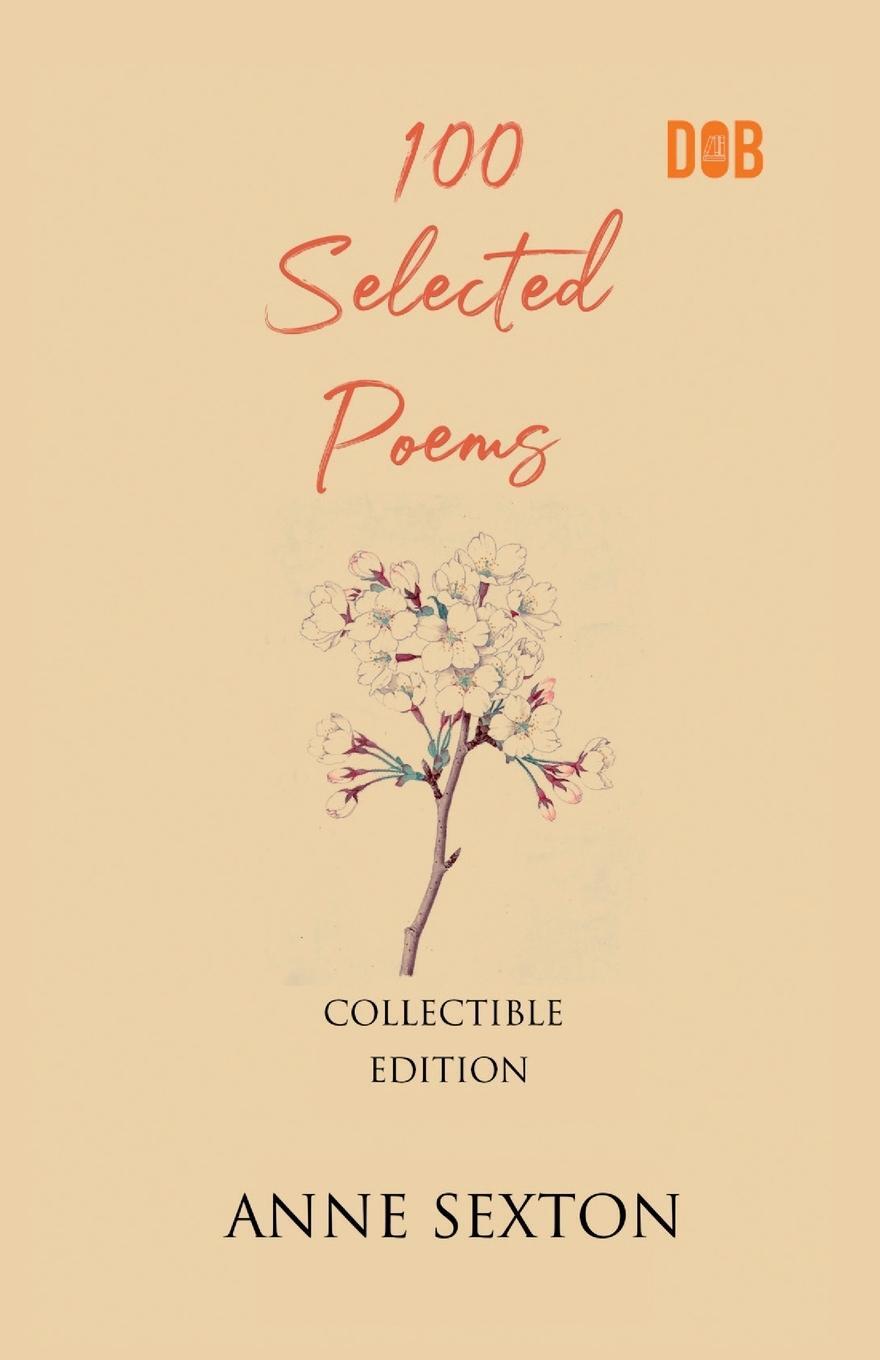 Cover: 9789394109759 | 100 Selected Poems, Anne Sexton | Anne Sexton | Taschenbuch | Englisch