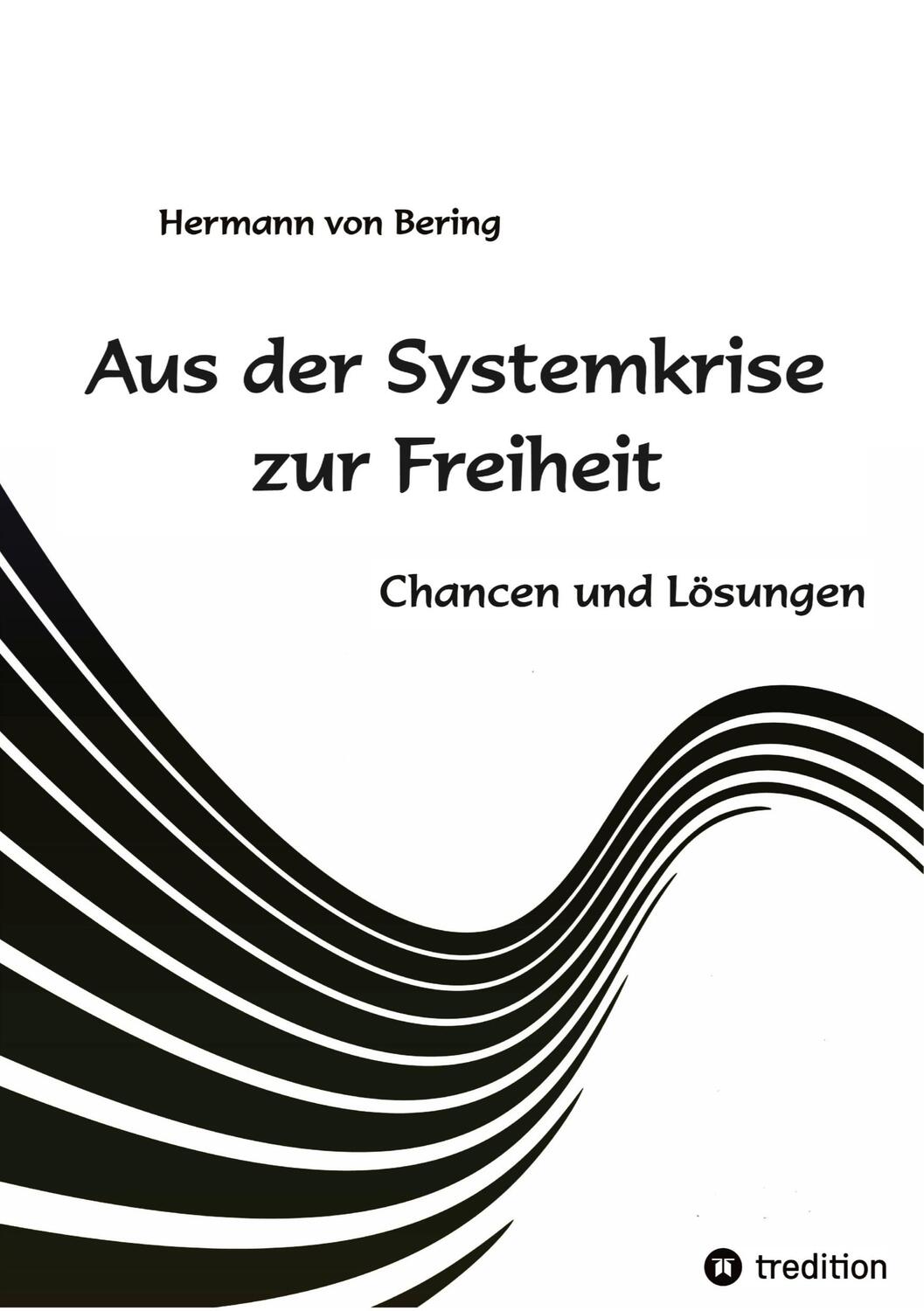 Cover: 9783384026712 | Aus der Systemkrise zur Freiheit | Chancen und Lösungen | Bering