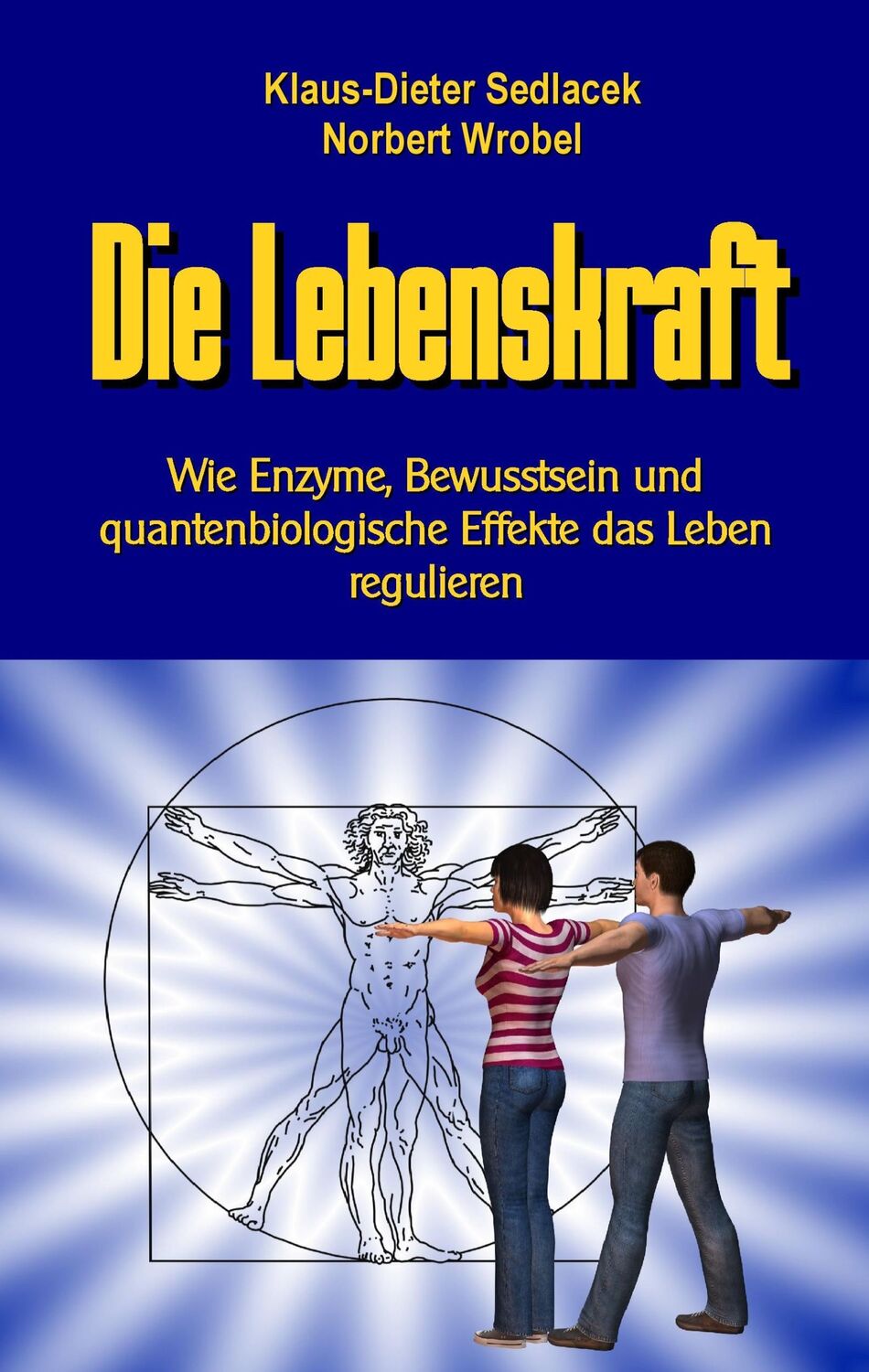 Cover: 9783848213924 | Die Lebenskraft | Klaus-Dieter Sedlacek (u. a.) | Buch | 272 S. | 2016