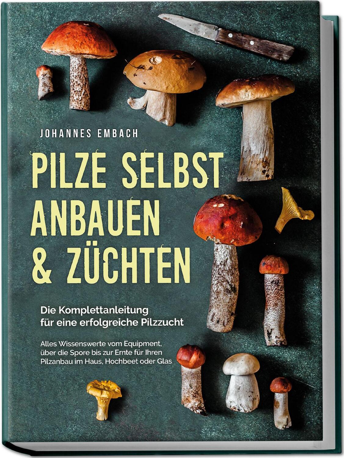 Cover: 9783969304747 | Pilze selbst anbauen & züchten - Die Komplettanleitung für eine...