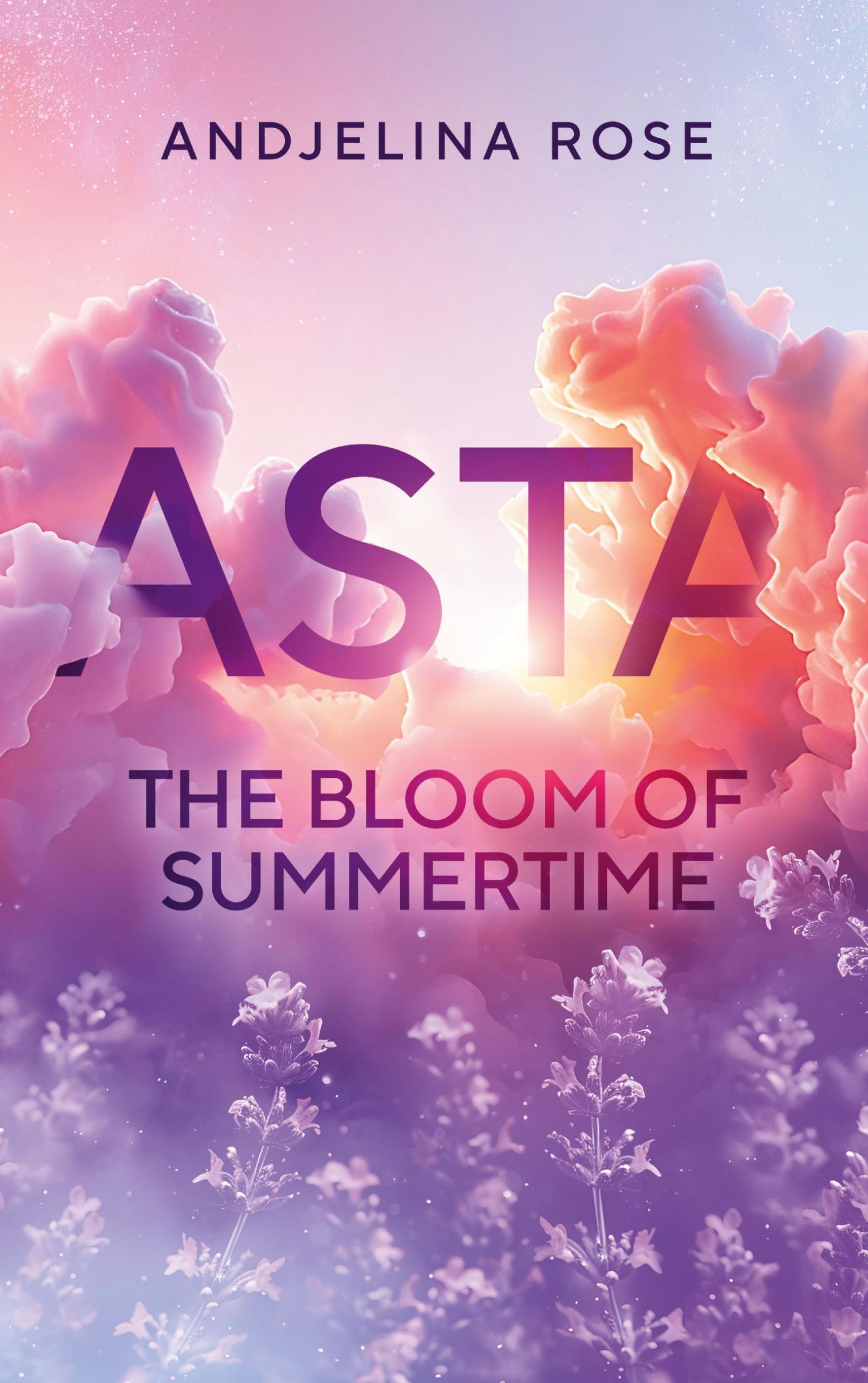 Cover: 9783759787323 | Asta | The Bloom of Summertime | Andjelina Rose | Taschenbuch | 480 S.