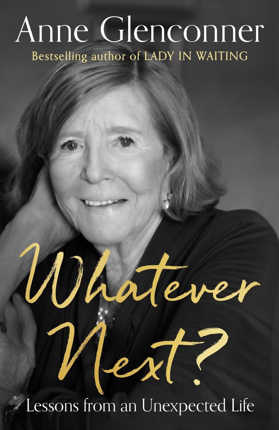 Cover: 9781529395761 | Whatever Next? | Lessons from an Unexpected Life | Anne Glenconner