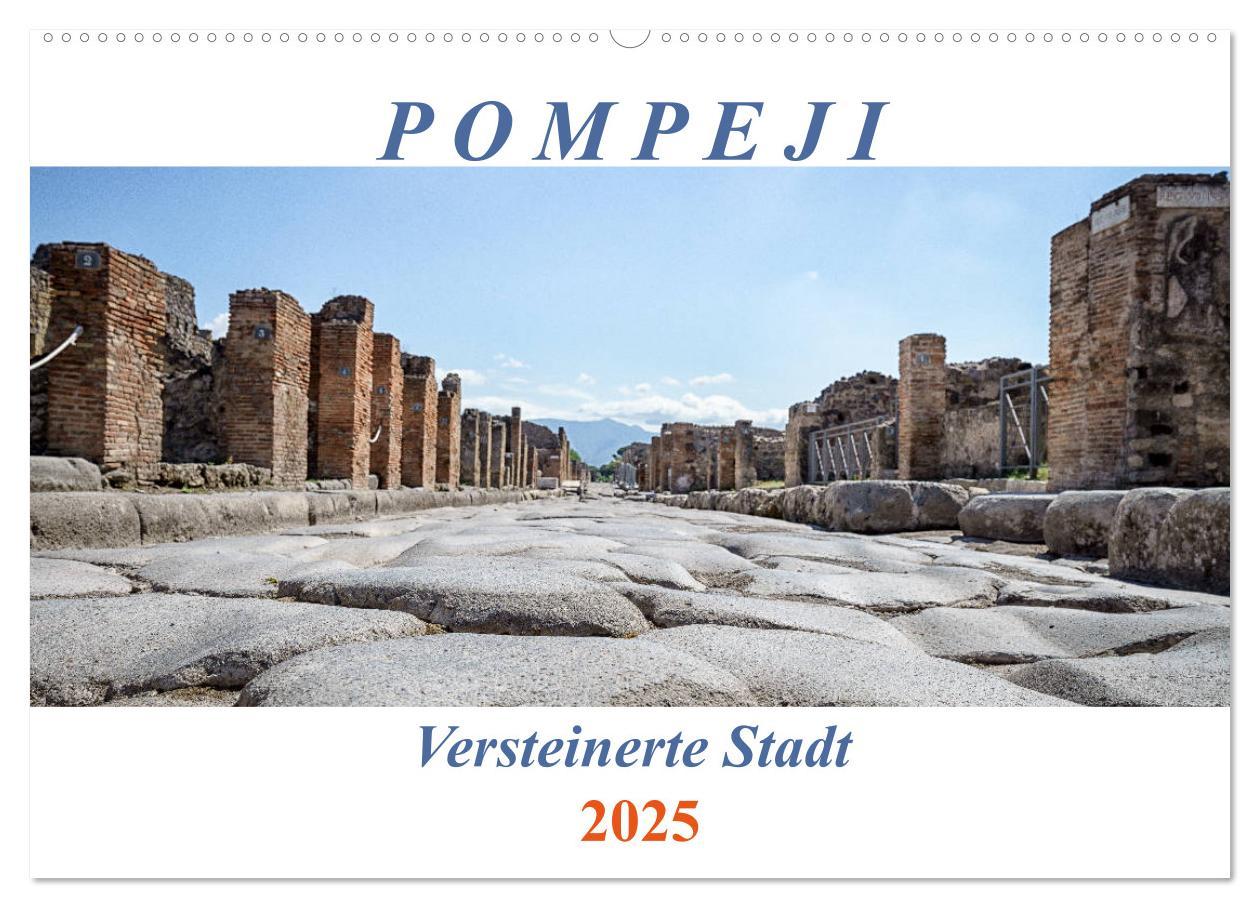 Cover: 9783435275083 | Versteinerte Stadt Pompeji (Wandkalender 2025 DIN A2 quer),...