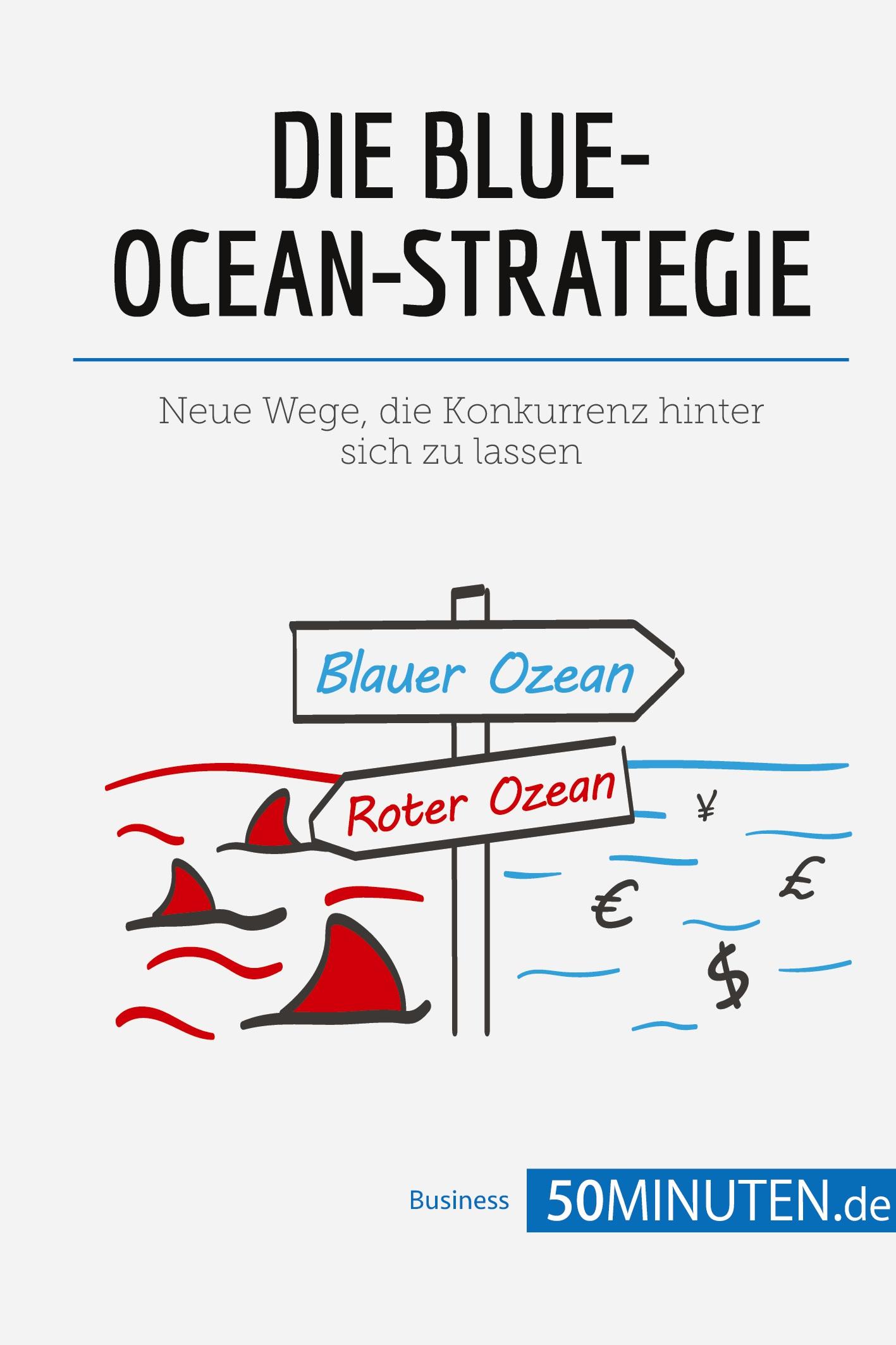 Cover: 9782808009157 | Die Blue-Ocean-Strategie | 50minuten | Taschenbuch | Paperback | 66 S.