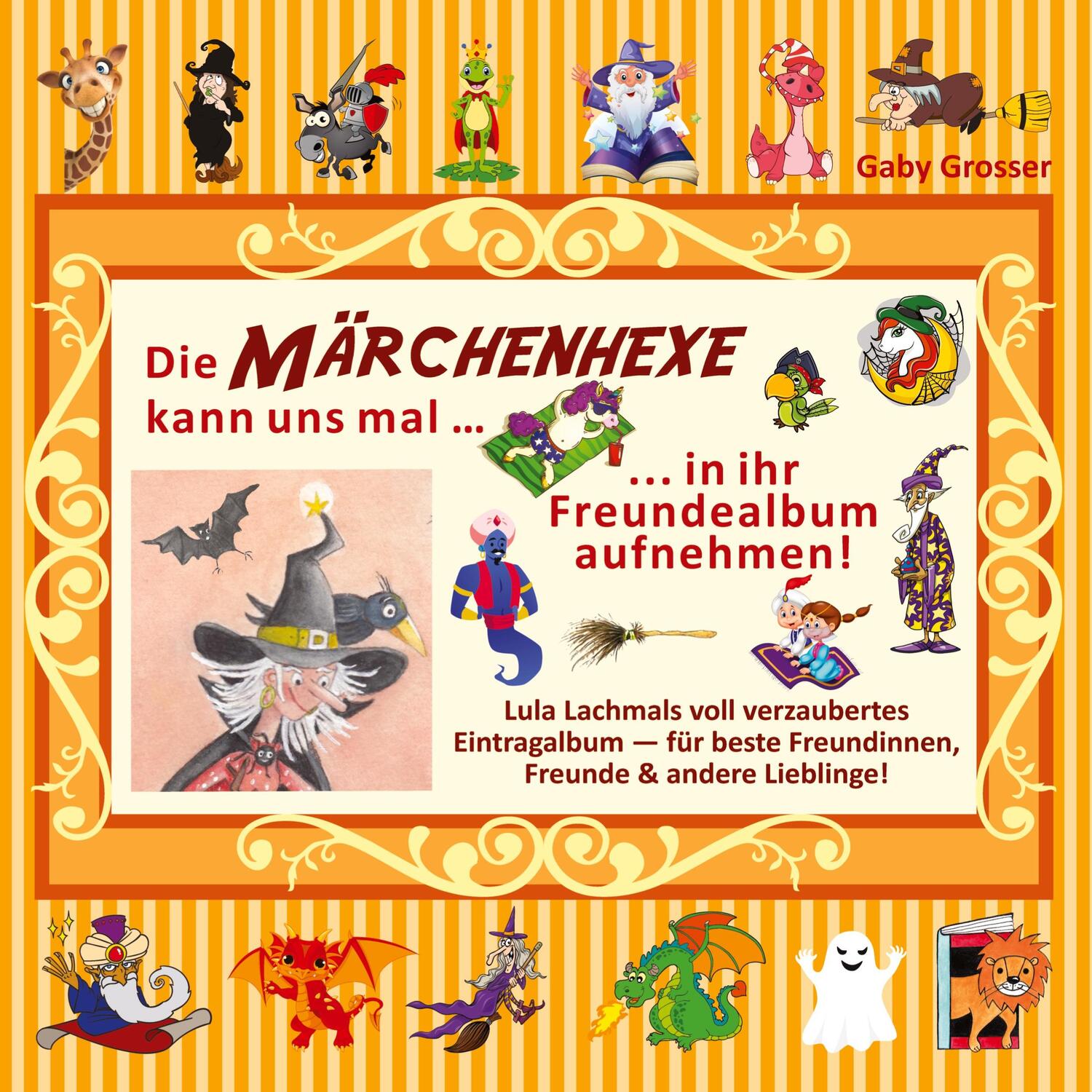 Cover: 9783347758612 | Die MÄRCHENHEXE kann uns mal ¿ in ihr Freundealbum aufnehmen! | Buch