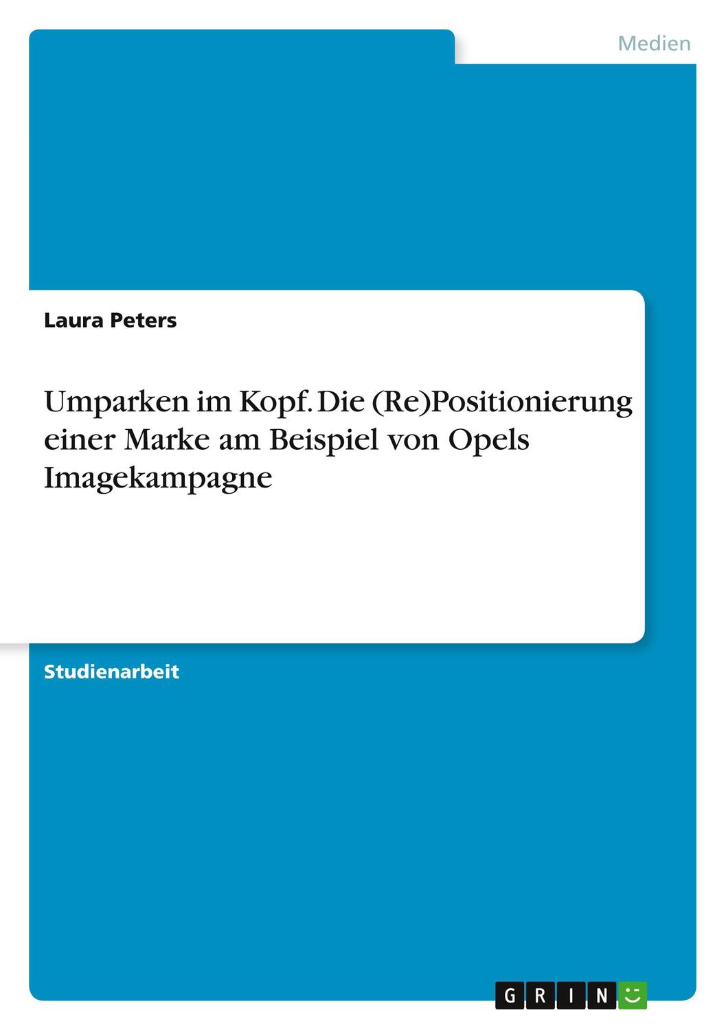 Cover: 9783668236738 | Umparken im Kopf. Die (Re)Positionierung einer Marke am Beispiel...