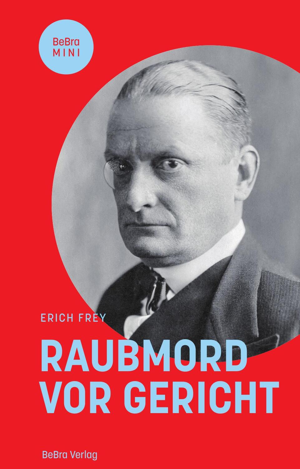 Cover: 9783814802992 | Raubmord vor Gericht | Erich Frey | Buch | BeBra MINI | 80 S. | 2024