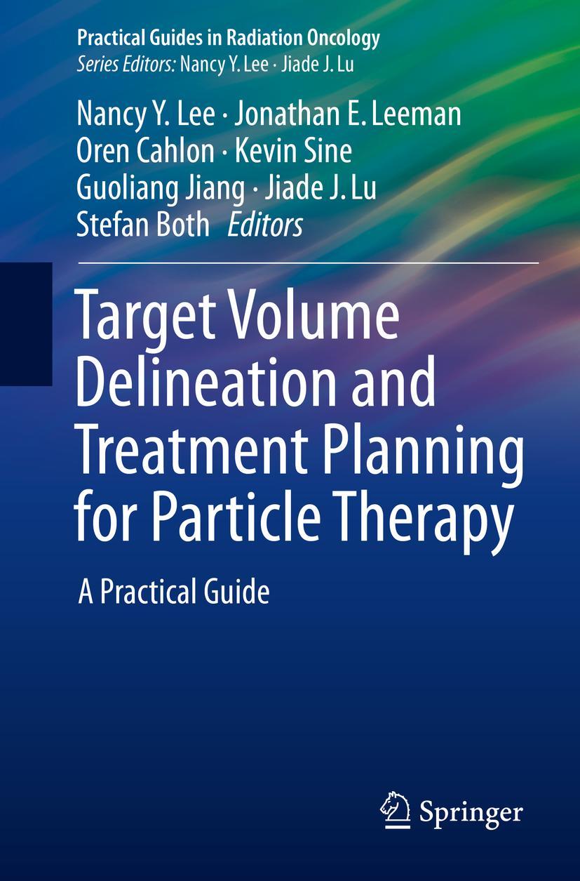 Cover: 9783319424774 | Target Volume Delineation and Treatment Planning for Particle Therapy