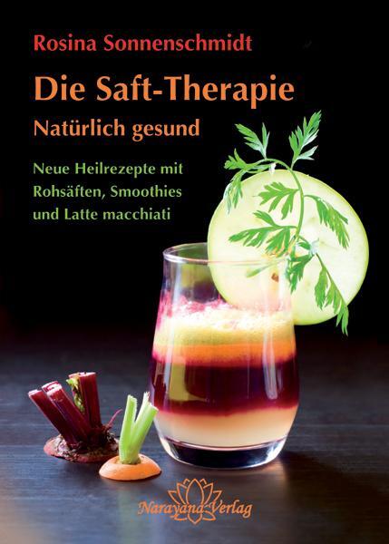 Cover: 9783941706989 | Die Rohsaft-Therapie | Rosina Sonnenschmidt | Buch | 168 S. | Deutsch