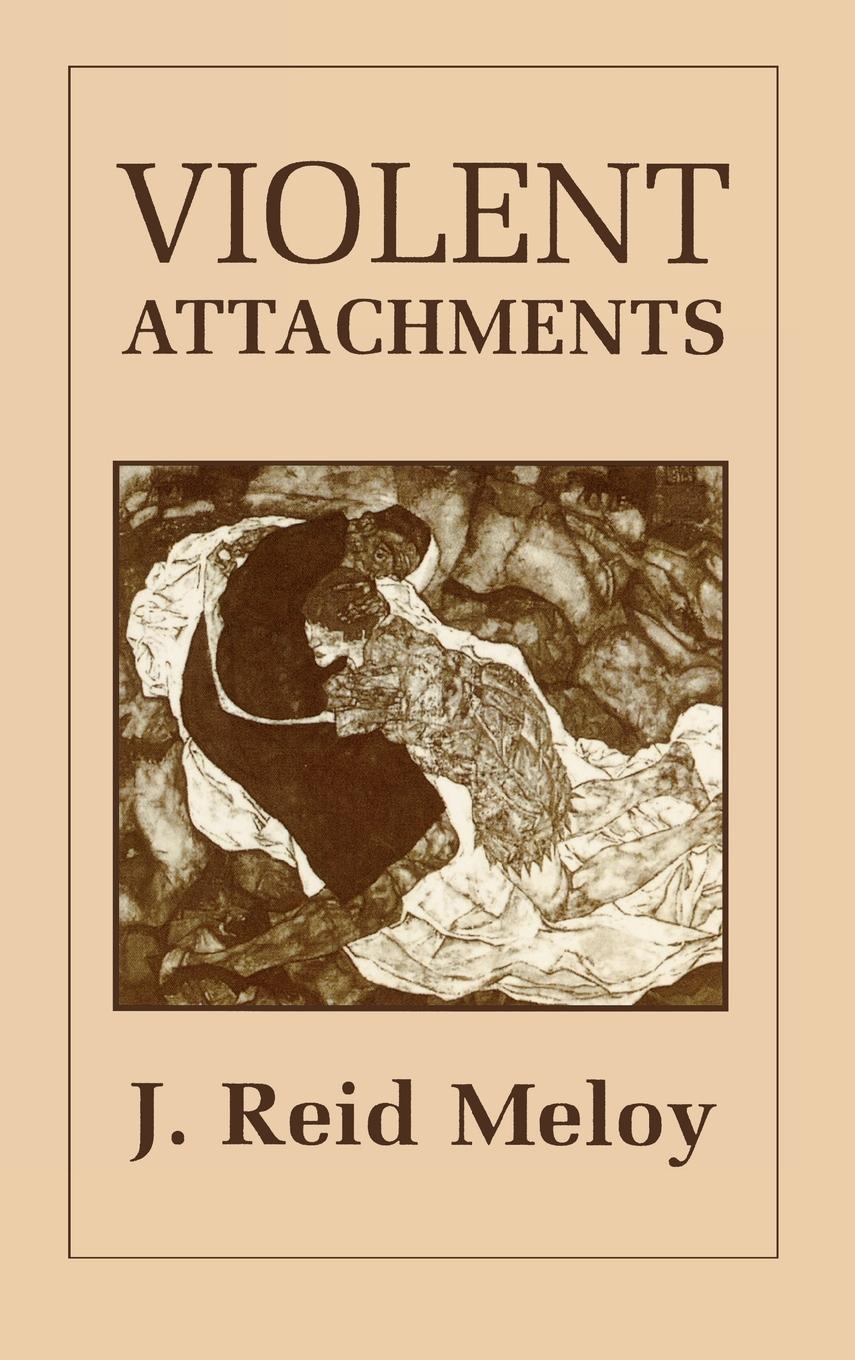 Cover: 9780876685372 | Violent Attachments | Reid J. Meloy | Buch | Englisch | 1993