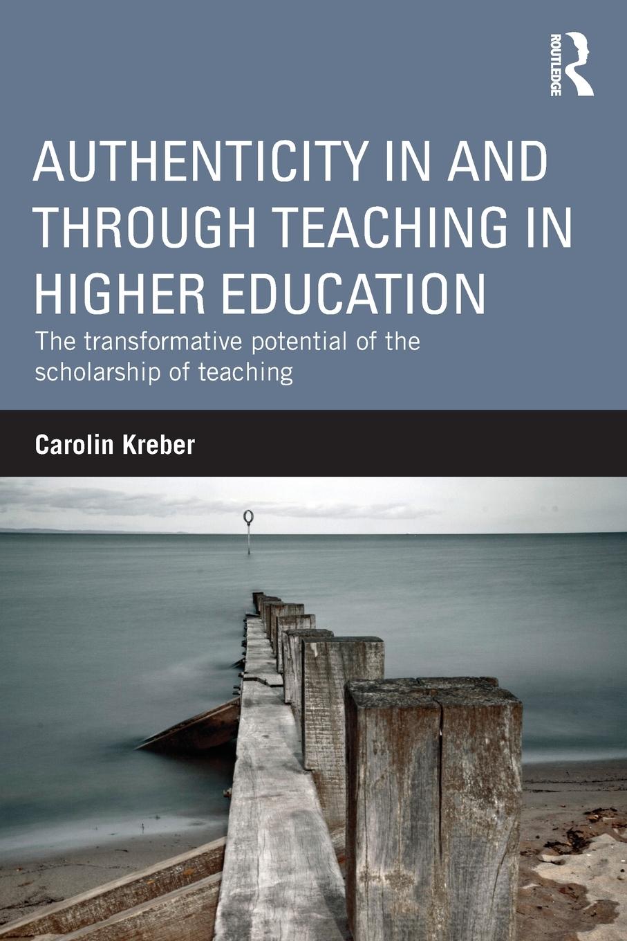 Cover: 9780415520089 | Authenticity in and through Teaching in Higher Education | Kreber