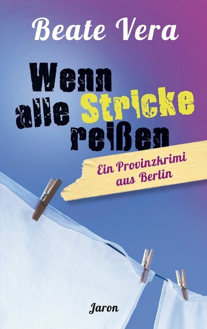 Cover: 9783897737709 | Wenn alle Stricke reißen | Ein Provinzkrimi aus Berlin | Beate Vera