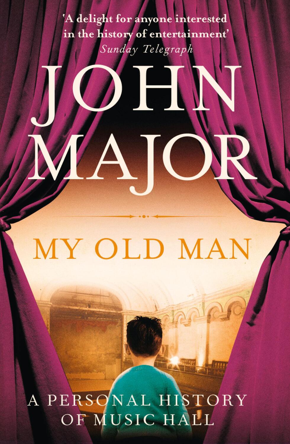 Cover: 9780007450145 | My Old Man | A Personal History of Music Hall | John Major | Buch