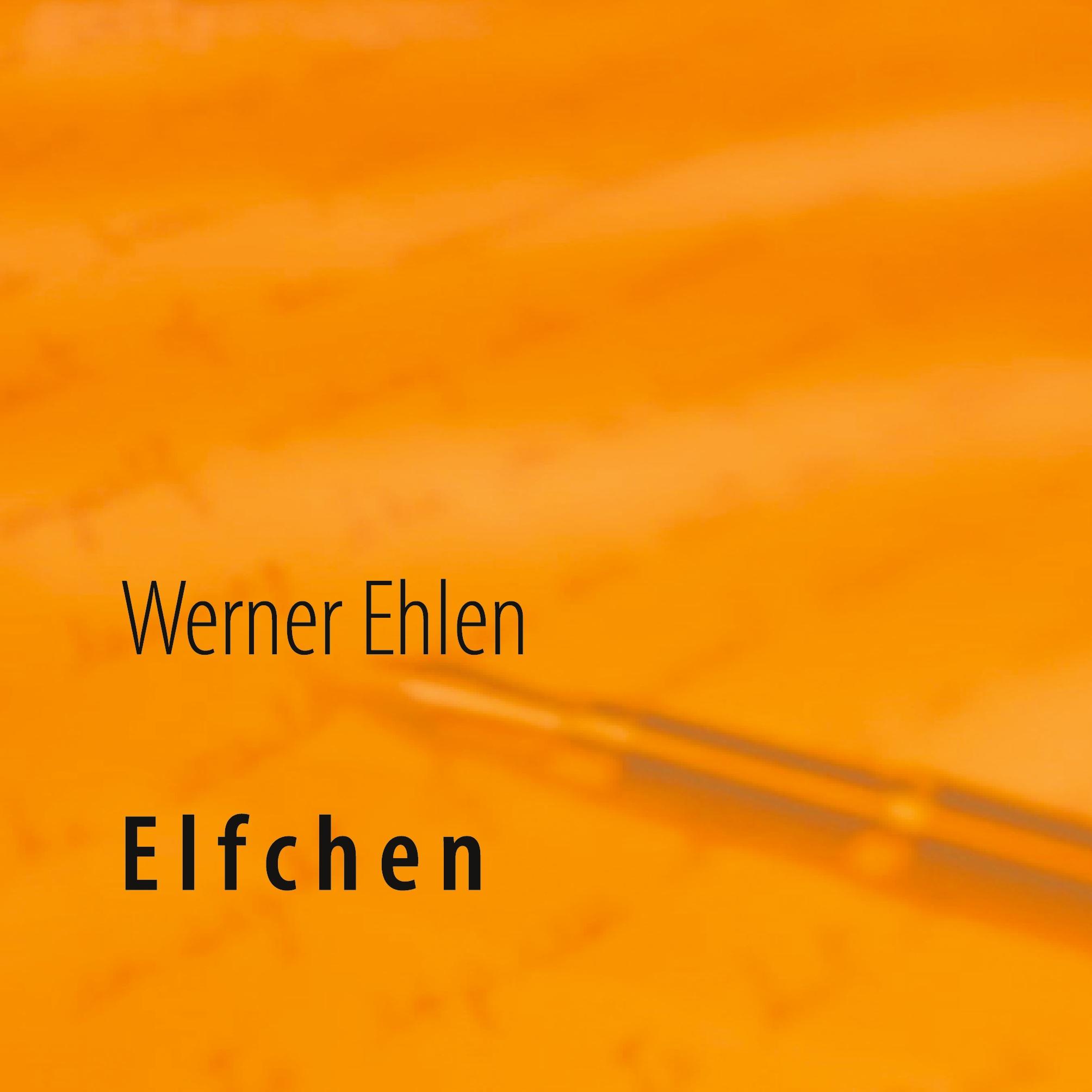 Cover: 9783751953207 | Elfchen | Werner Ehlen | Taschenbuch | Ringbuch | 62 S. | Deutsch