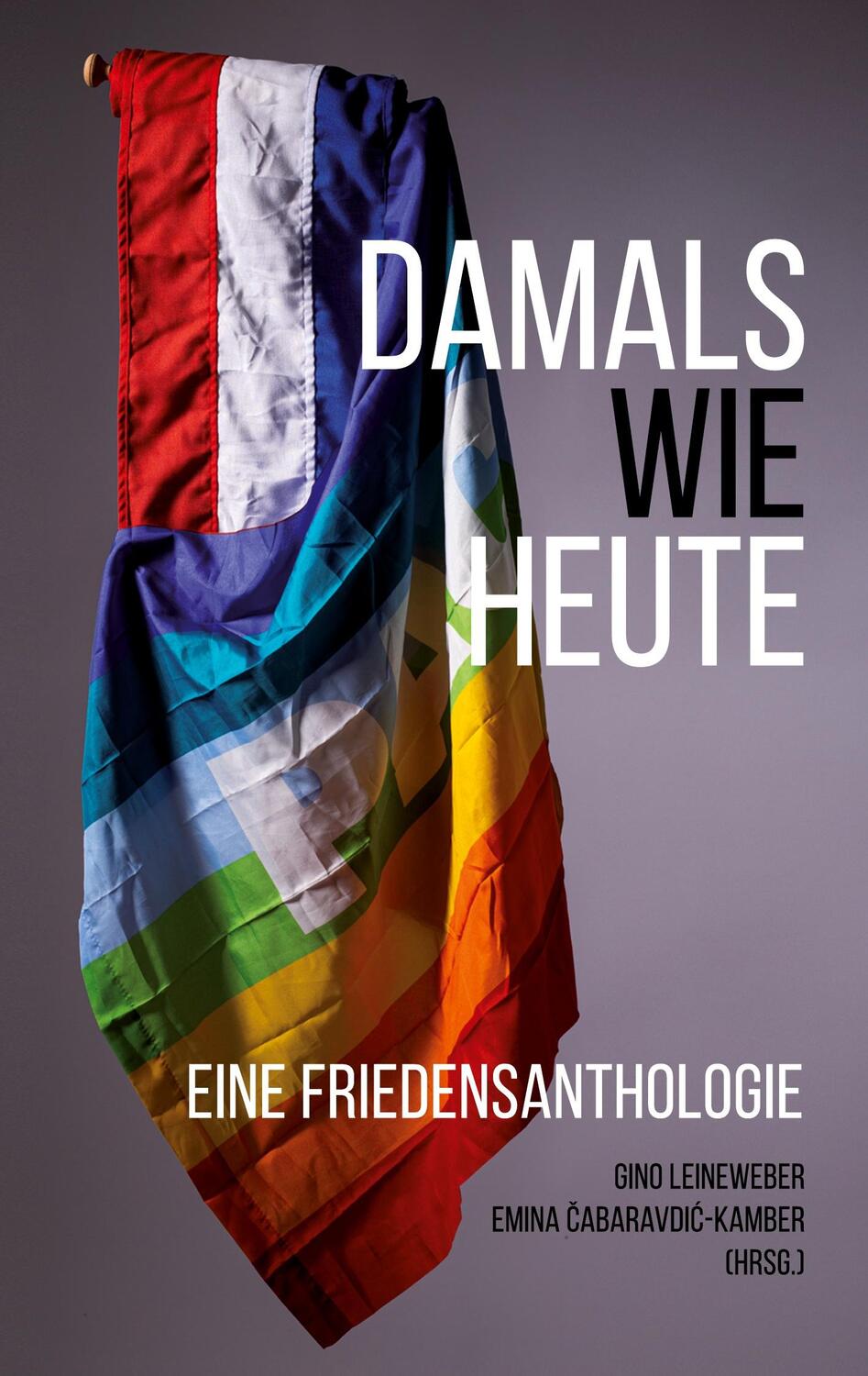 Cover: 9783947911783 | Damals wie Heute | Eine Friedensanthologie | Gino Leineweber (u. a.)