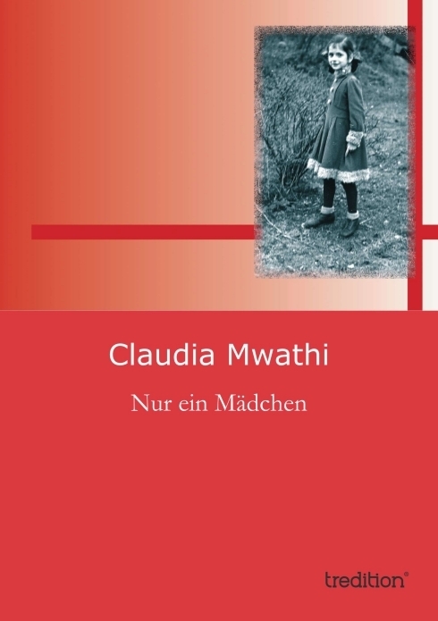 Cover: 9783847286455 | Nur ein Mädchen | Claudia Mwathi | Taschenbuch | Paperback | 508 S.