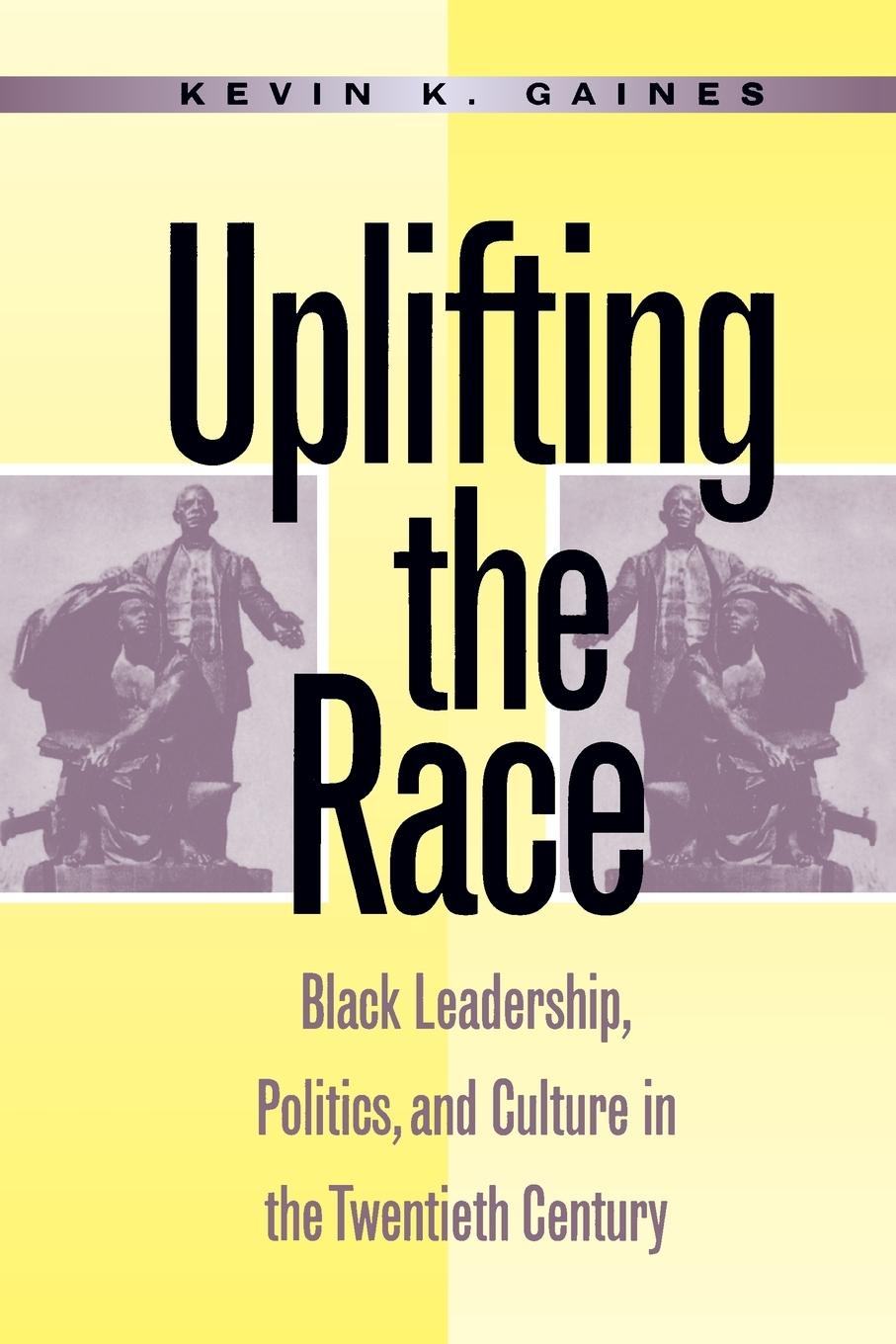 Cover: 9780807845431 | Uplifting the Race | Kevin K. Gaines | Taschenbuch | Paperback | 1996