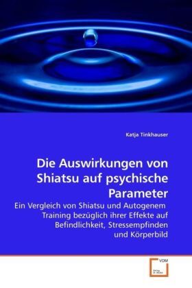 Cover: 9783639245325 | Die Auswirkungen von Shiatsu auf psychische Parameter | Tinkhauser