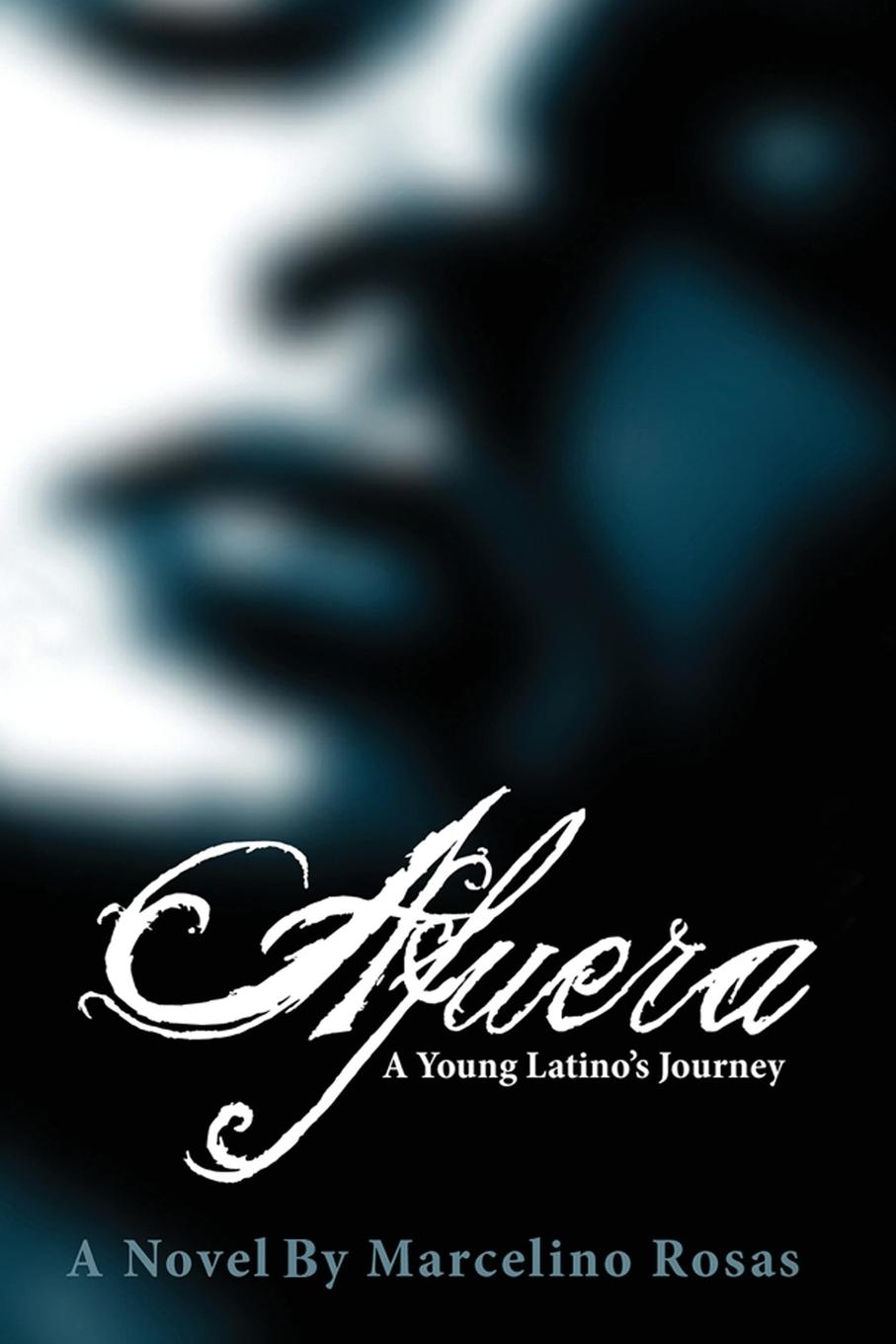 Cover: 9780985943707 | Afuera | A Young Latino's Journey | Marcelino Rosas | Taschenbuch