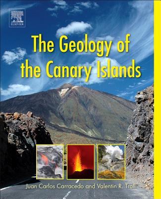 Cover: 9780128096635 | The Geology of the Canary Islands | Juan Carlos Carracedo (u. a.)