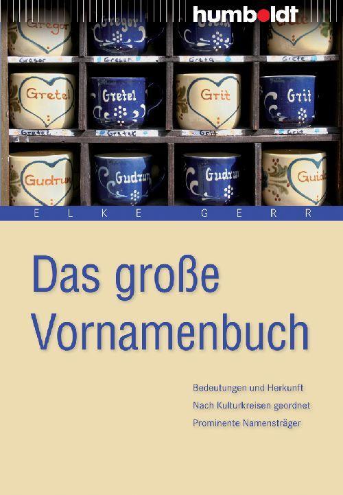 Cover: 9783869106182 | Das große Vornamenbuch | Elke Gerr | Taschenbuch | 344 S. | Deutsch