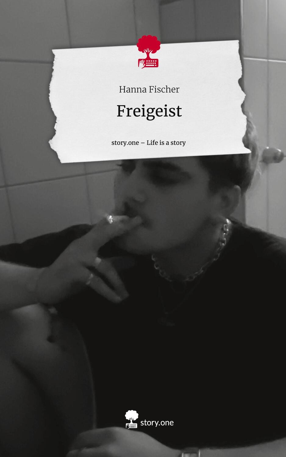 Cover: 9783711564610 | Freigeist. Life is a Story - story.one | Hanna Fischer | Buch | 60 S.