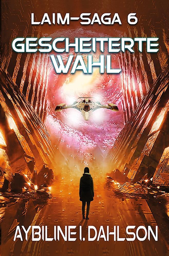 Cover: 9783754620212 | Gescheiterte Wahl | Laim - Saga 6 | Aybiline I. Dahlson | Taschenbuch