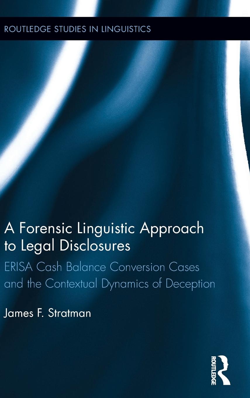 Cover: 9781138920057 | A Forensic Linguistic Approach to Legal Disclosures | James Stratman