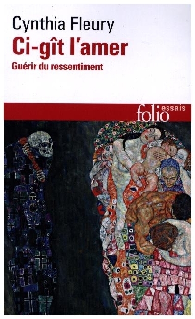 Cover: 9782072981777 | Ci-gît l'amer | Guérir du ressentiment | Cynthia Fleury | Taschenbuch