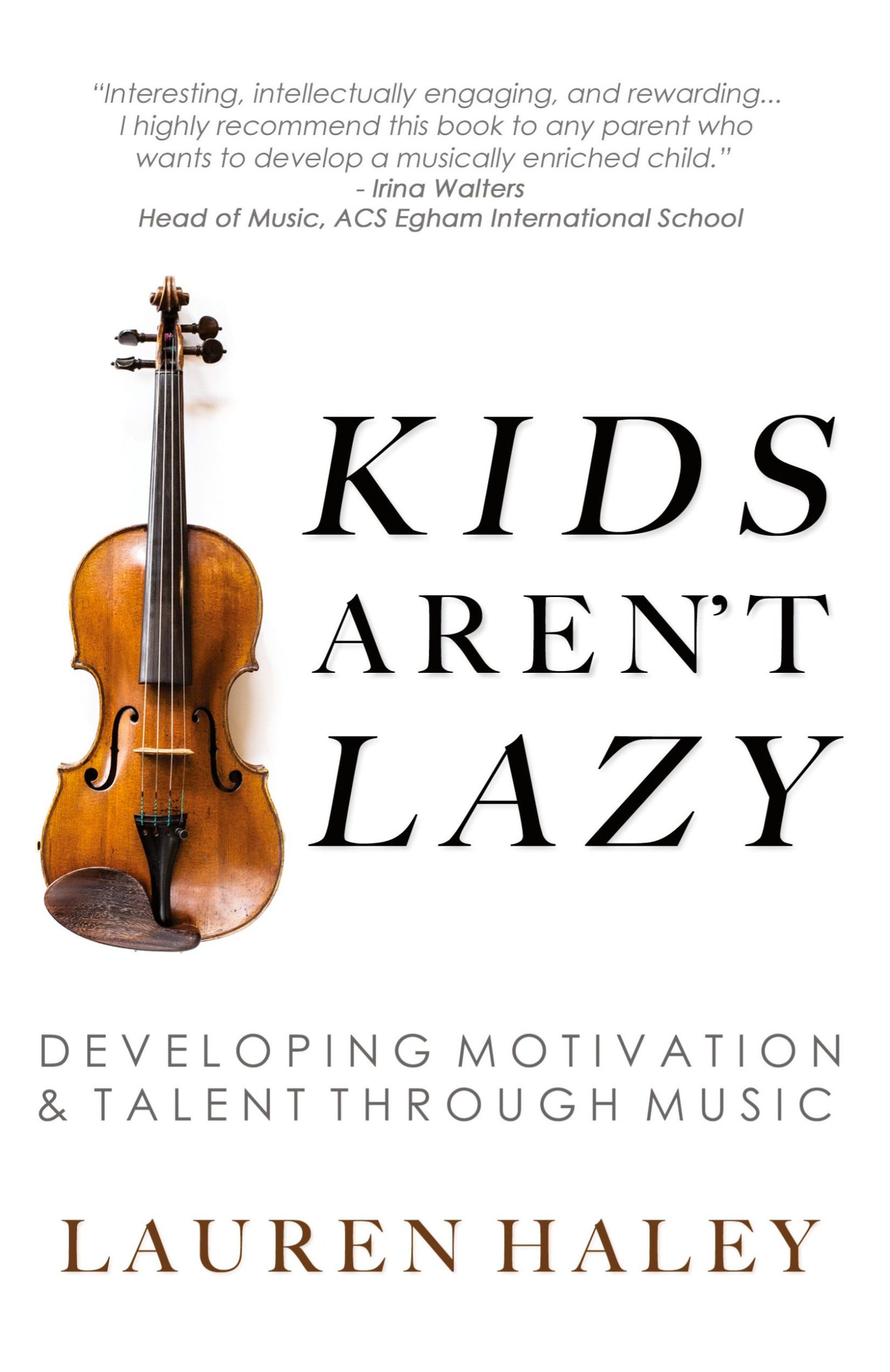 Cover: 9781946384256 | Kids Aren't Lazy | Developing Motivation and Talent Through Music