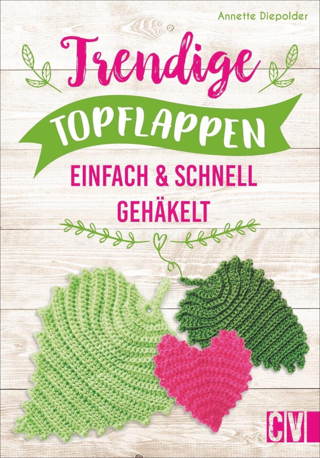 Cover: 9783841065612 | Trendige Topflappen | Einfach &amp; schnell gehäkelt | Annette Diepolder