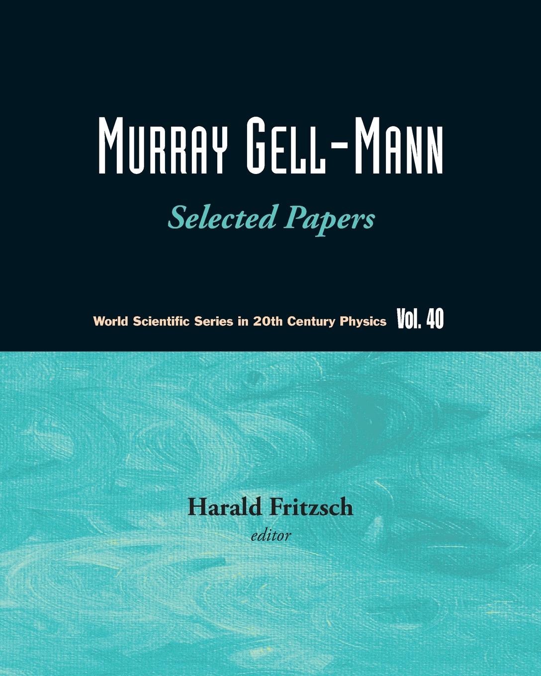 Cover: 9789814261623 | MURRAY GELL-MANN | SELECTED PAPERS (V40) | Harald Fritzsch | Buch