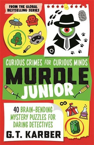 Cover: 9781805223757 | Murdle Junior: Curious Crimes for Curious Minds | G. T. Karber | Buch