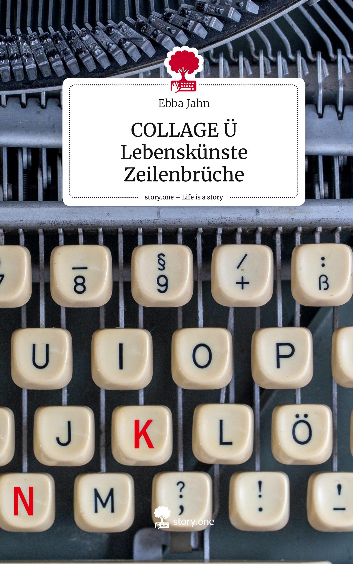 Cover: 9783711547583 | COLLAGE Ü Lebenskünste Zeilenbrüche. Life is a Story - story.one