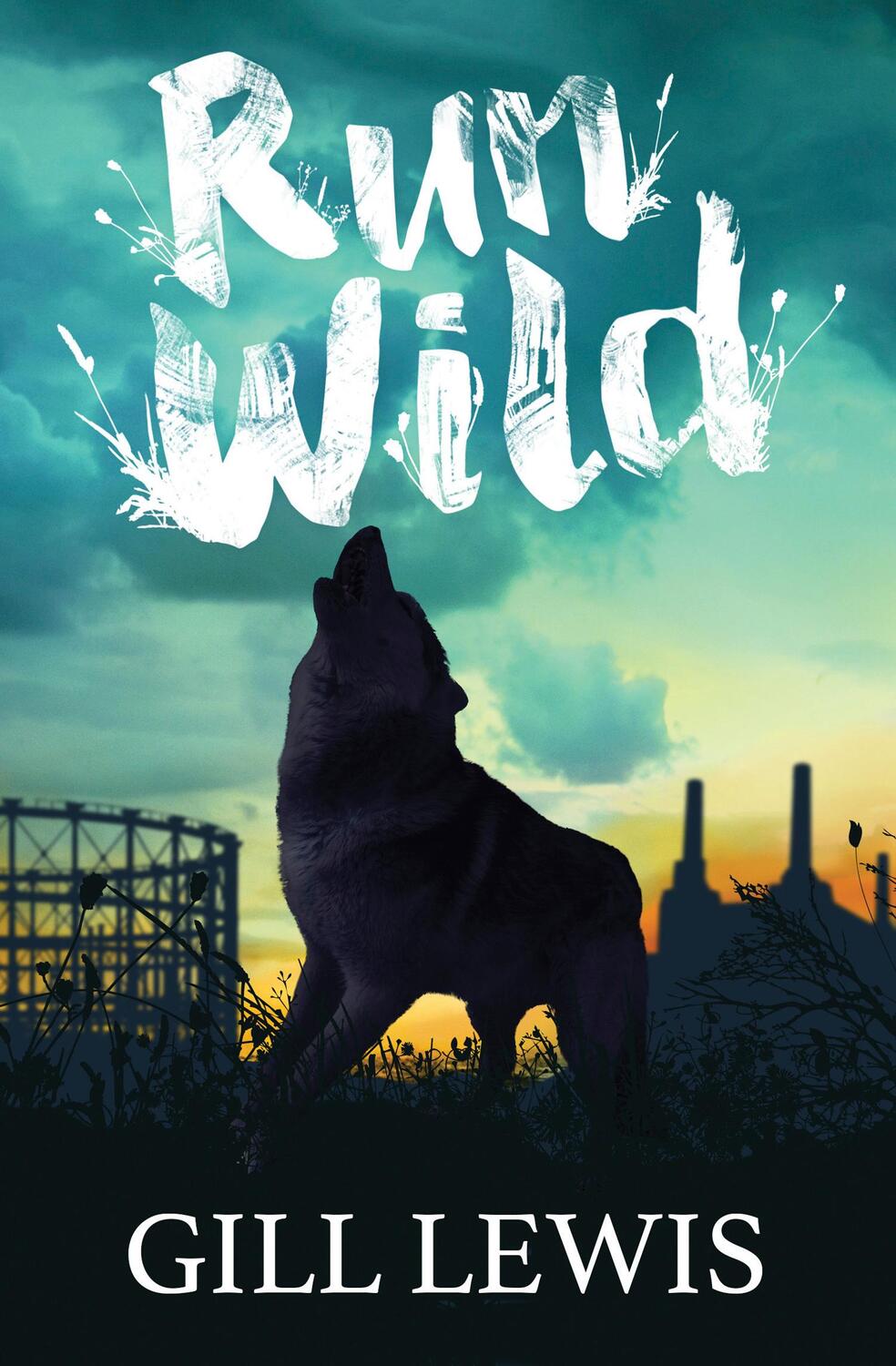 Cover: 9781781128282 | Run Wild | Gill Lewis | Taschenbuch | 9 to 12 | Englisch | 2018