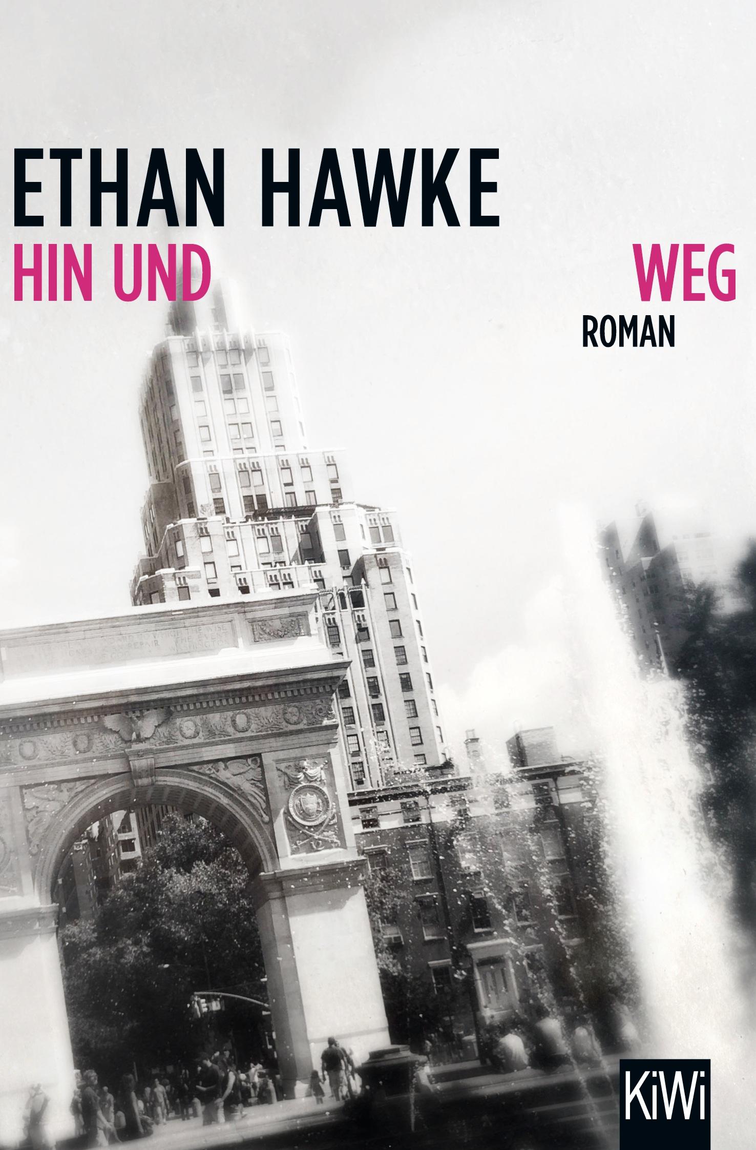 Cover: 9783462049626 | Hin und weg | Roman | Ethan Hawke | Taschenbuch | 236 S. | Deutsch