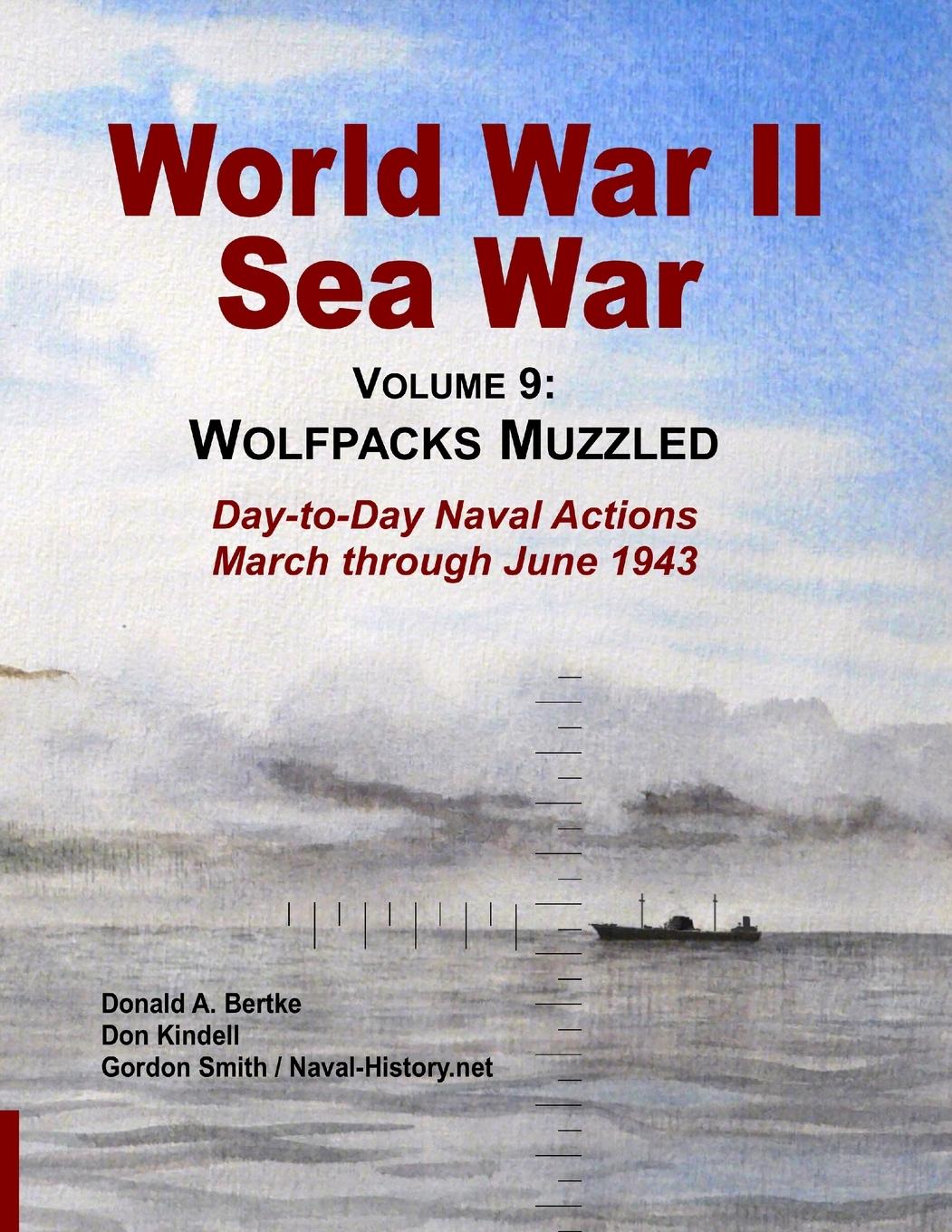 Cover: 9781937470166 | World War II Sea War, Vol 9 | Wolfpacks Muzzled | Gordon Smith (u. a.)