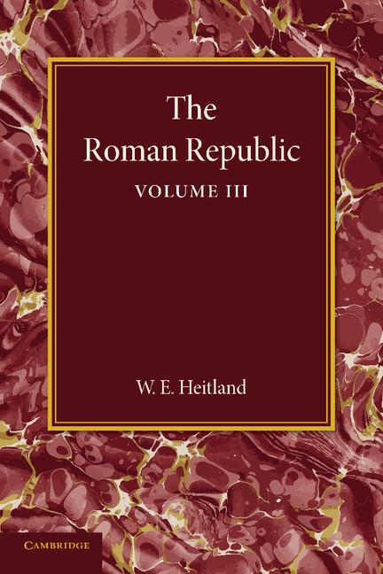 Cover: 9781107642638 | The Roman Republic | Volume 3 | William Everton Heitland | Taschenbuch