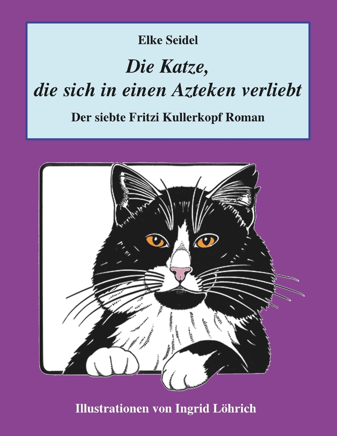 Cover: 9783748110651 | Die Katze, die sich in einen Azteken verliebt | Elke Seidel | Buch