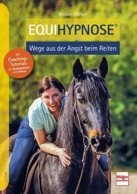 Cover: 9783275021536 | Equihypnose® | Wege aus der Angst beim Reiten | Nicole Weber | Buch