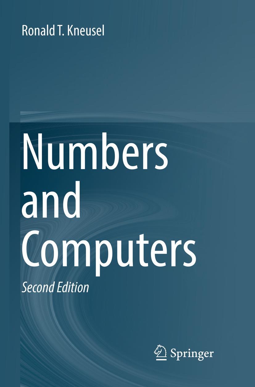 Cover: 9783319844152 | Numbers and Computers | Ronald T. Kneusel | Taschenbuch | xiii | 2018