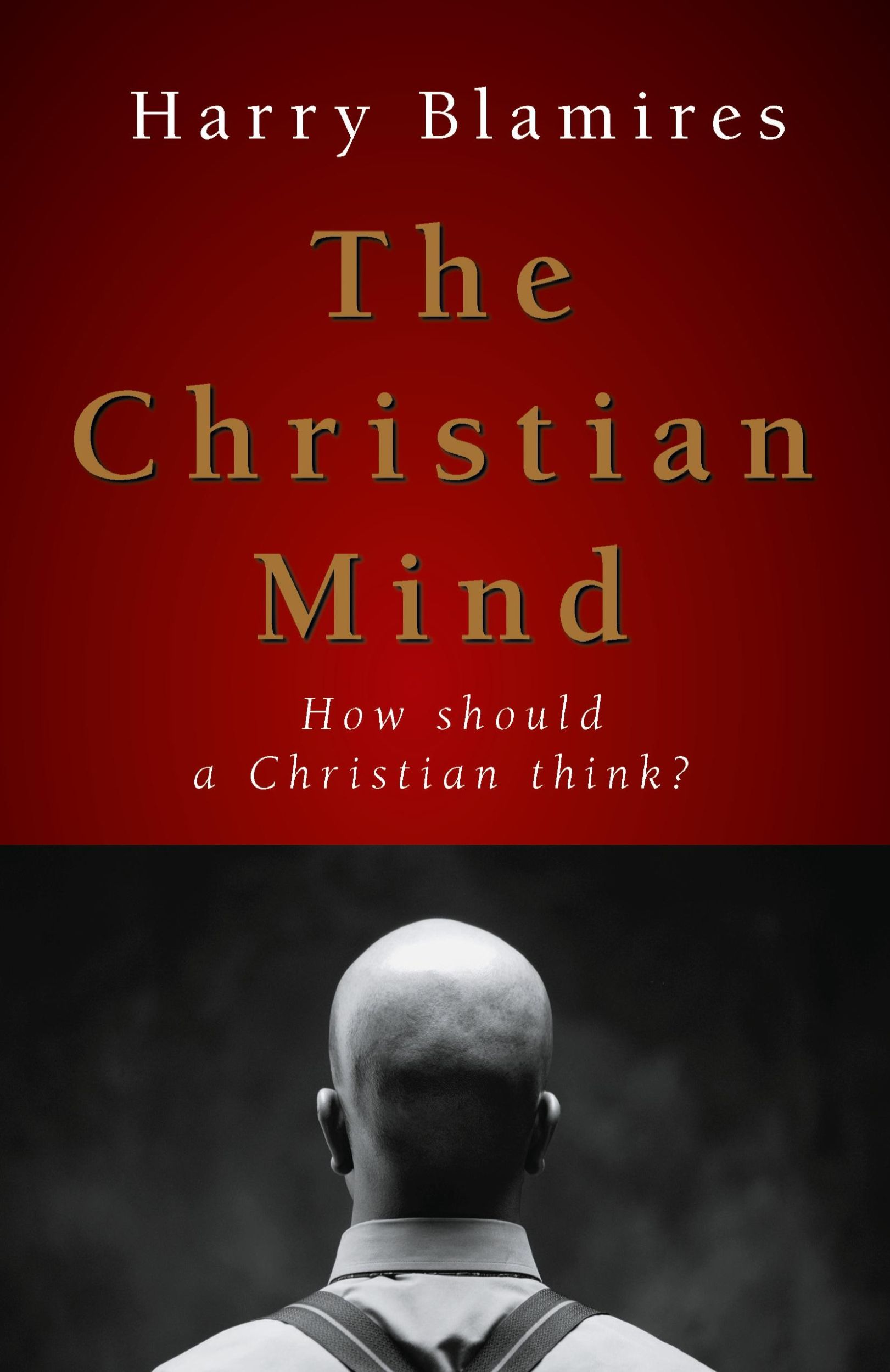 Cover: 9781573833233 | The Christian Mind | How Should a Christian Think? | Harry Blamires