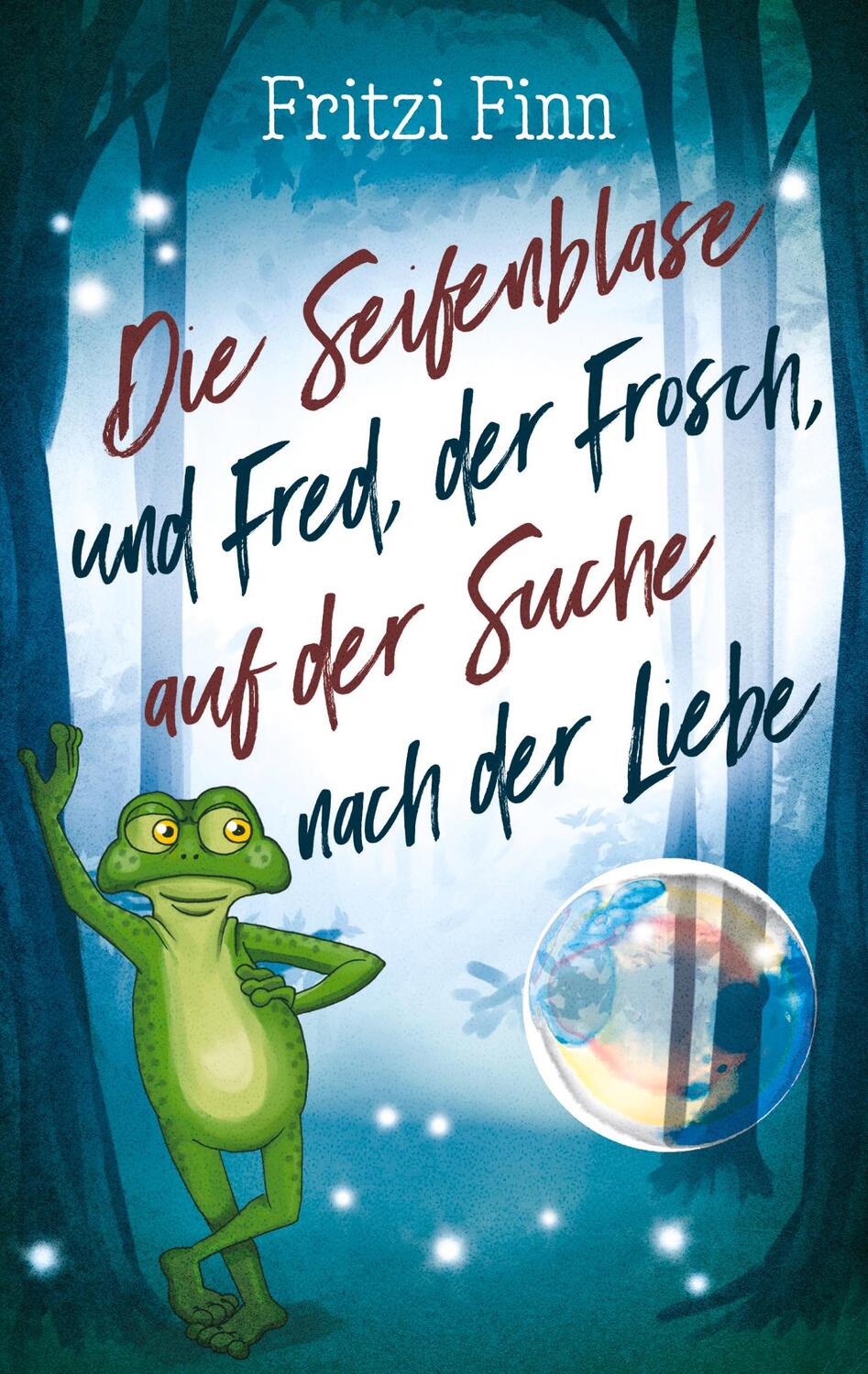 Cover: 9783749407040 | Die Seifenblase und Fred, der Frosch, auf der Suche nach der Liebe