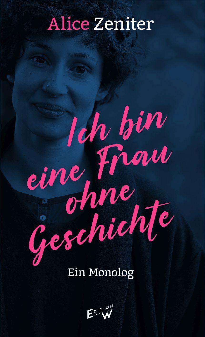 Cover: 9783949671029 | Ich bin eine Frau ohne Geschichte | Ein Monolog | Alice Zeniter | Buch